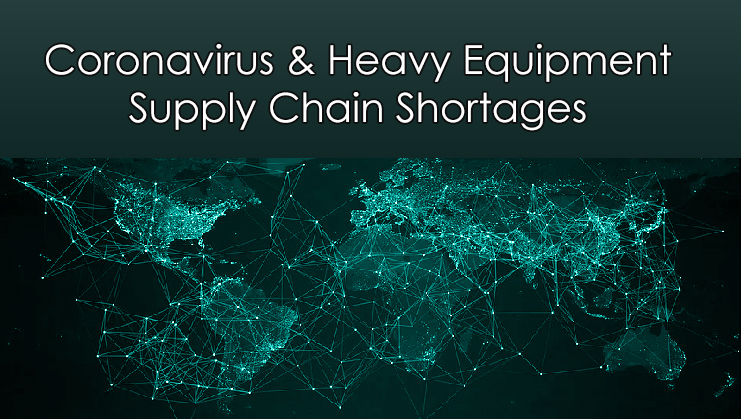 Coronavirus & Heavy Equipment Supply Chain Shortages